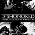 Bethesda Softworks Dishonored Void Walker Arsenal PC Game