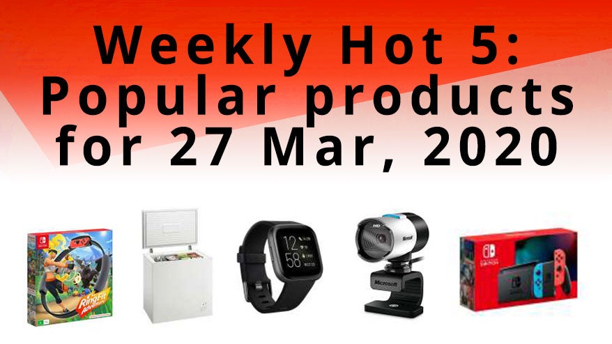 Getprice’s Weekly Hot 5 - March 27, 2020 Getprice’s Weekly Hot 5 - March 27, 2020