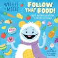 Follow That Food! By Christy Webster, Michelle Obama (Hardback)