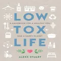 Low Tox Life By Alexx Stuart