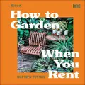 Rhs How To Garden When You Rent By Matthew Pottage (Hardback)