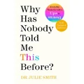 Why Has Nobody Told Me This Before? By Julie Smith