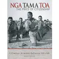 Nga Tama Toa: The Price Of Citizenship : C Company 28 (Maori) Battalion 1939-1945 By Monty Soutar (Hardback)