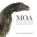 Moa: The Life And Death Of New Zealand's Legendary Bird By Quinn Berentson (Hardback)