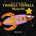 Twinkle, Twinkle Matariki Picture Book By Rebecca Larsen (Paperback)