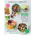 The 10:10 Recipe Book By Sarah Di Lorenzo