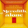 Meredith, Alone By Claire Alexander