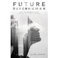Future Superhuman By Elise Bohan