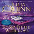 To Sir Phillip, With Love By Julia Quinn
