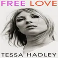 Free Love By Tessa Hadley (Hardback)