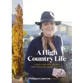 A High Country Life By Philippa Cameron (Hardback)