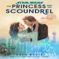 Star Wars: The Princess And The Scoundrel By Beth Revis