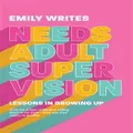 Needs Adult Supervision By Emily Writes