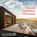 Small Holiday Houses By Catherine Foster