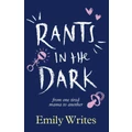 Rants In The Dark By Emily Writes