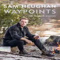 Waypoints By Sam Heughan