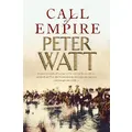 Call Of Empire: Colonial Series Book 5 By Peter Watt