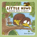 Little Kiwi, Whose Nest Is Best? Picture Book By Bob Darroch