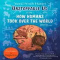 Unstoppable Us, Volume 1 By Yuval Noah Harari (Hardback)