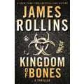 Kingdom Of Bones By James Rollins (Hardback)