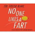 No One Likes A Fart Picture Book By Zoe Foster Blake (Hardback)