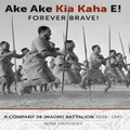 Ake Ake Kia Kaha E! B Company Maori Battalion By Wira Gardiner (Hardback)