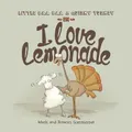 I Love Lemonade Picture Book By Mark Sommerset, Rowan Sommerset (Hardback)