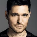 Nobody But Me - (Deluxe Version) by Michael Buble (CD)