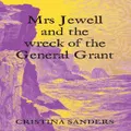 Mrs Jewell And The Wreck Of The General Grant By Cristina Sanders