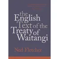 The English Text Of The Treaty Of Waitangi By Ned Fletcher (Hardback)