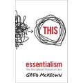 Essentialism By Greg Mckeown