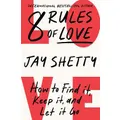 8 Rules Of Love By Jay Shetty