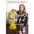 Girl, Wash Your Face By Rachel Hollis (Hardback)