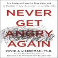 Never Get Angry Again By David J Lieberman, Ph.d