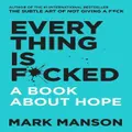 Everything Is F*cked By Mark Manson