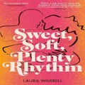 Sweet, Soft, Plenty Rhythm By Laura Warrell