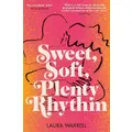 Sweet, Soft, Plenty Rhythm By Laura Warrell