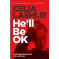 He'll Be Ok By Celia Lashlie