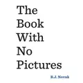 The Book With No Pictures Picture Book By B J Novak