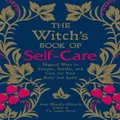 The Witch's Book Of Self-Care By Arin Murphy Hiscock (Hardback)