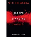 Sleeps Standing By Hemi Kelly, Witi Ihimaera
