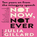 Not Now, Not Ever By Julia Gillard