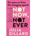 Not Now, Not Ever By Julia Gillard