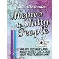 Memos To Shitty People: A Delightful & Vulgar Adult Coloring Book By James Alexander