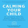 Calming Your Child By Dame Sue Bagshaw, Michael Hempseed