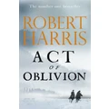 Act Of Oblivion By Robert Harris