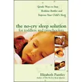 The No-Cry Sleep Solution For Toddlers And Preschoolers: Gentle Ways To Stop Bedtime Battles And Improve Your Child’S Sleep