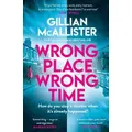 Wrong Place Wrong Time By Gillian Mcallister
