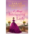 A Most Intriguing Lady By Sarah Ferguson, Duchess Of York