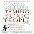 Taming Toxic People By David Gillespie